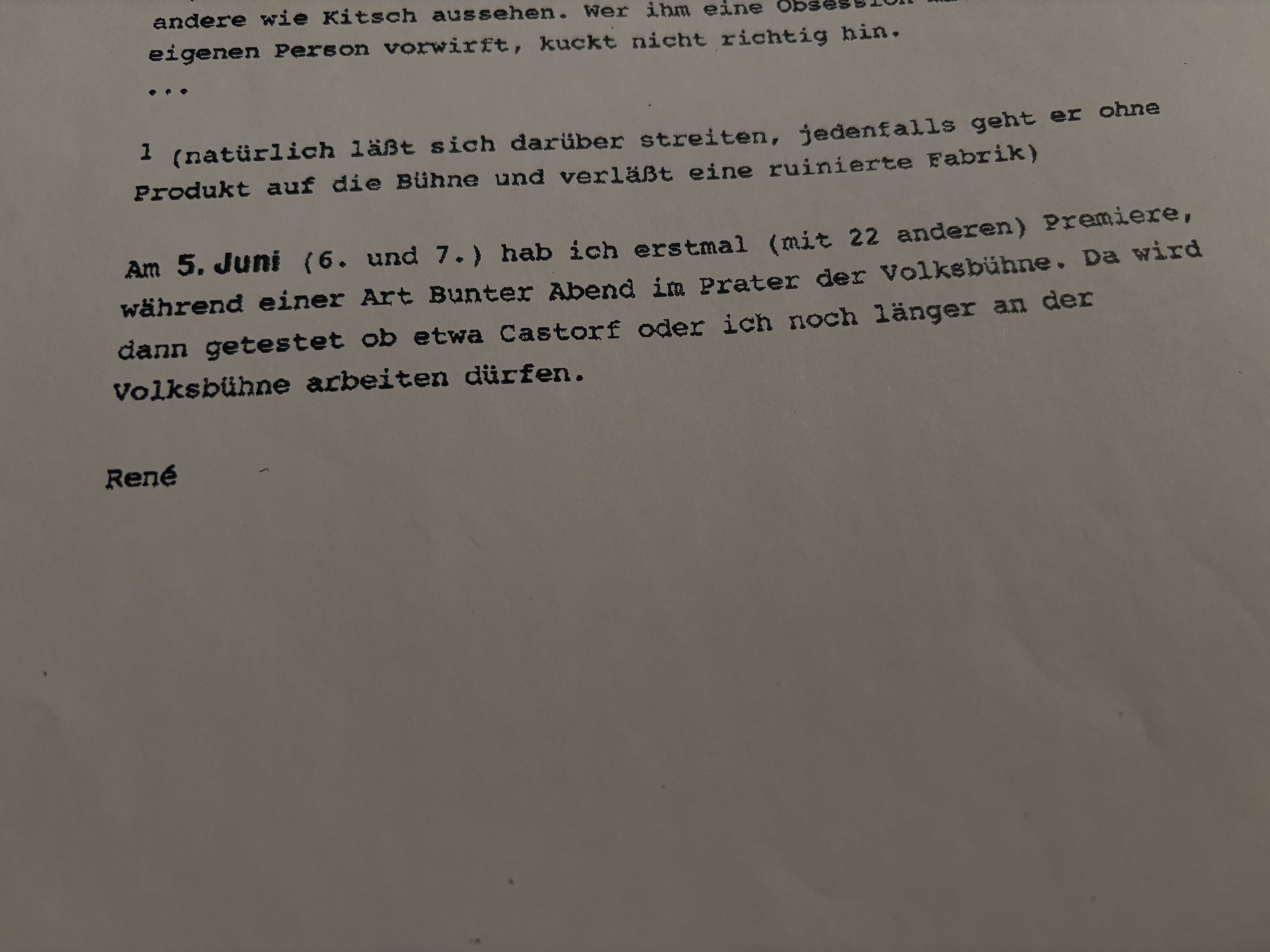 Abbildung eines Fax: Am 5. Juni (6. und 7.) hab ich erstmal (mit 22 anderen) Premiere, während einer Art Bunter Abend im Prater der Volksbühne. Da wird dann getestet ob etwa Castorf oder ich noch länger an der Volksbühne arbeiten dürfen. René
